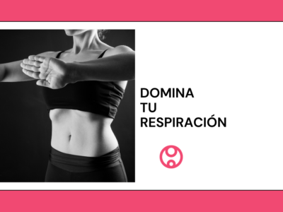 Domina tu respiracion